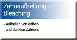 Zahnaufhellung - Bleaching: Aufhellen von gelben und dunklen Zähnen
