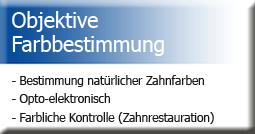 Objektive Farbbestimmung: Bestimmung natürlicher Zahnfarben, Opto-elektronisch, farbliche Kontrolle (Zahnrestauration)